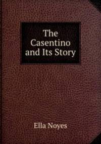 The Casentino and Its Story
