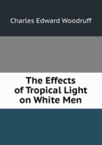 The Effects of Tropical Light on White Men