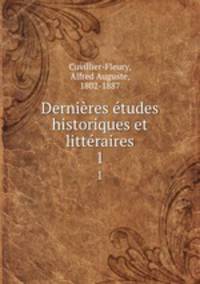 Dernieres etudes historiques et litteraires