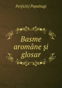 Basme aromane ?i glosar