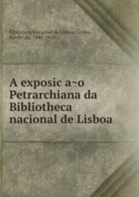 A exposic?a?o Petrarchiana da Bibliotheca nacional de Lisboa