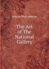 The Art of The National Gallery