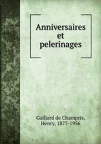 Anniversaires et pelerinages