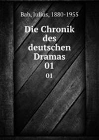 Die Chronik des deutschen Dramas. 01
