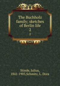 The Buchholz family; sketches of Berlin life. 2