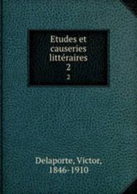 Etudes et causeries littraires. 2