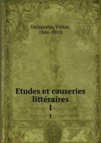 Etudes et causeries littraires. 1