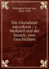 Die Gloriahose microform : 