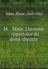 M. & Mme. Lhomme : repertoire du demi-theatre