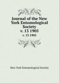 Journal of the New York Entomological Society. v. 13 1905