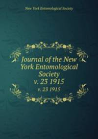 Journal of the New York Entomological Society. v. 23 1915