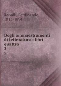 Degli ammaestramenti di letteratura : libri quattro. 3