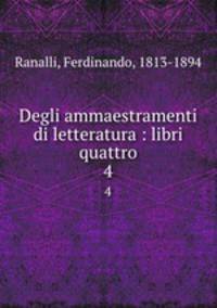 Degli ammaestramenti di letteratura : libri quattro. 4