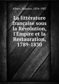 La litterature francaise sous la Revolution, l