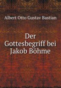 Der Gottesbegriff bei Jakob Bohme