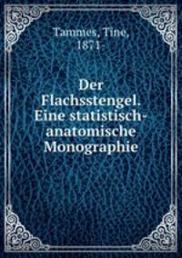 Der Flachsstengel. Eine statistisch-anatomische Monographie
