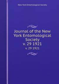 Journal of the New York Entomological Society. v. 29 1921