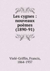 Les cygnes : nouveaux poemes (1890-91)