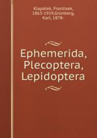 Ephemerida, Plecoptera, Lepidoptera