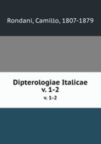 Dipterologiae Italicae. v. 1-2