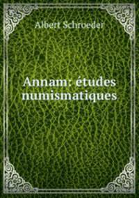 Annam: etudes numismatiques