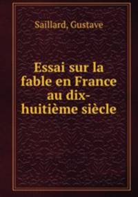 Essai sur la fable en France au dix-huitieme siecle