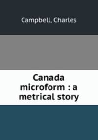 Canada microform : a metrical story