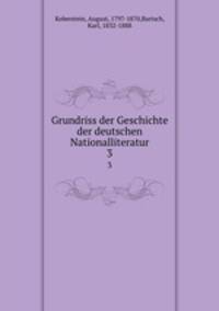 Grundriss der Geschichte der deutschen Nationalliteratur. 3