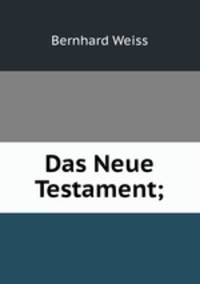Das Neue Testament;