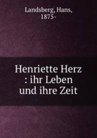 Henriette Herz : ihr Leben und ihre Zeit