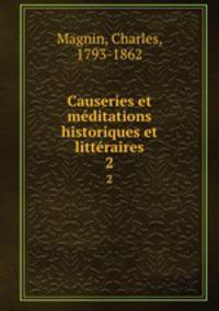 Causeries et mditations historiques et littraires. 2