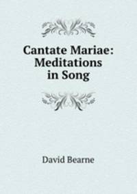 Cantate Mariae: Meditations in Song
