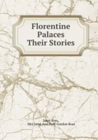Florentine Palaces & Their Stories