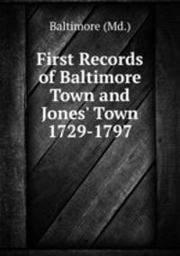 First Records of Baltimore Town and Jones