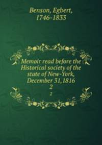 Memoir read before the Historical society of the state of New-York, December 31,1816. 2