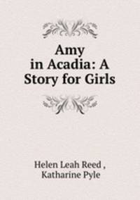 Amy in Acadia: A Story for Girls