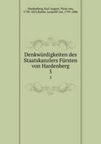 Denkwrdigkeiten des Staatskanzlers Frsten von Hardenberg. 5
