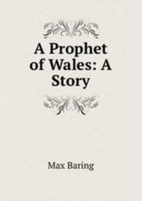 A Prophet of Wales: A Story