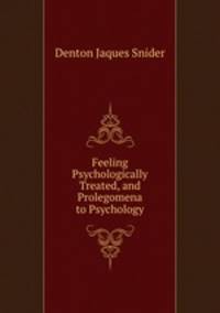 Feeling Psychologically Treated, and Prolegomena to Psychology