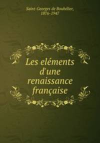 Les elments d`une renaissance franaise