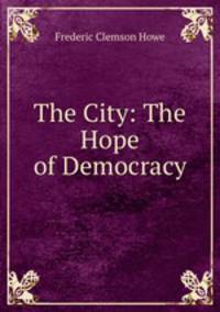 The City: The Hope of Democracy