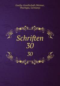 Schriften. 30