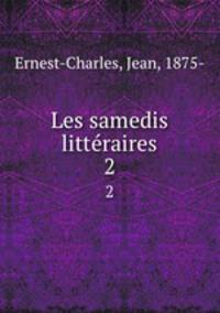 Les samedis littraires. 2