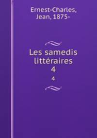 Les samedis littraires. 4