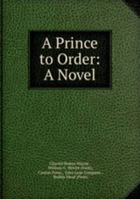 A Prince to Order: A Novel