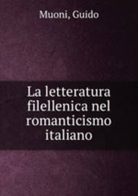 La letteratura filellenica nel romanticismo italiano