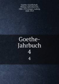 Goethe-Jahrbuch. 4