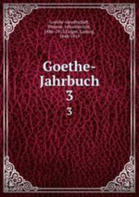 Goethe-Jahrbuch. 3