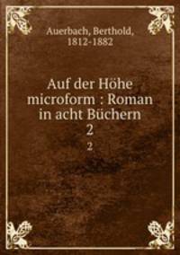 Auf der Hhe microform : Roman in acht Bchern. 2