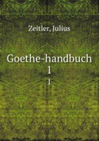 Goethe-handbuch. 1